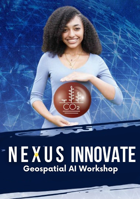 A promotional flyer for the Nexus Innovate Geospatial AI Workshop. The image features a smiling young woman holding a globe with a CO₂ symbol and plant illustration, symbolizing environmental awareness. The background depicts a digital globe pattern, emphasizing technology and innovation. The text reads "Nexus Innovate: Geospatial AI Workshop" in bold white letters, highlighting the theme of the event.